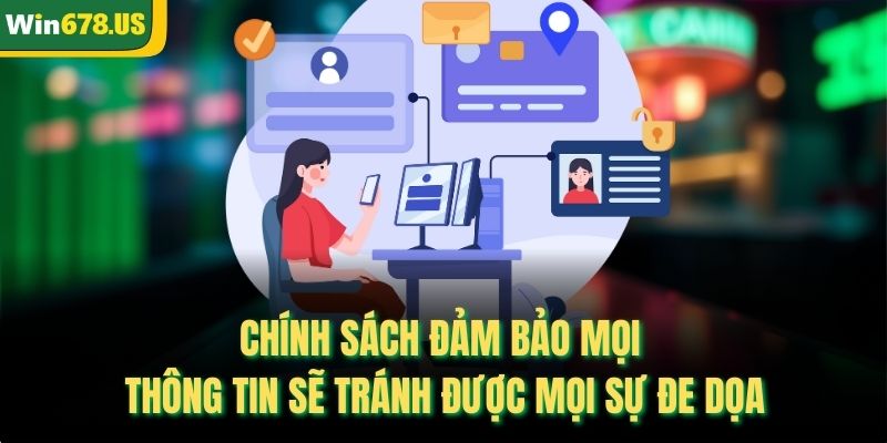 Chính sách đảm bảo mọi thông tin sẽ tránh được mọi sự đe dọa