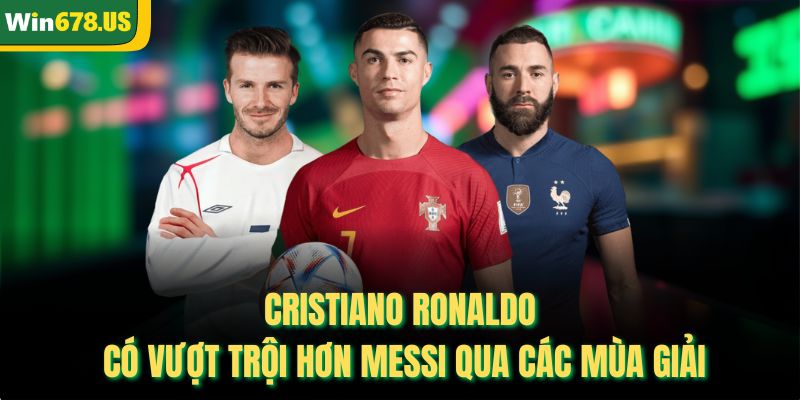 Cristiano Ronaldo Có Vượt Trội Hơn Messi Qua Các Mùa Giải