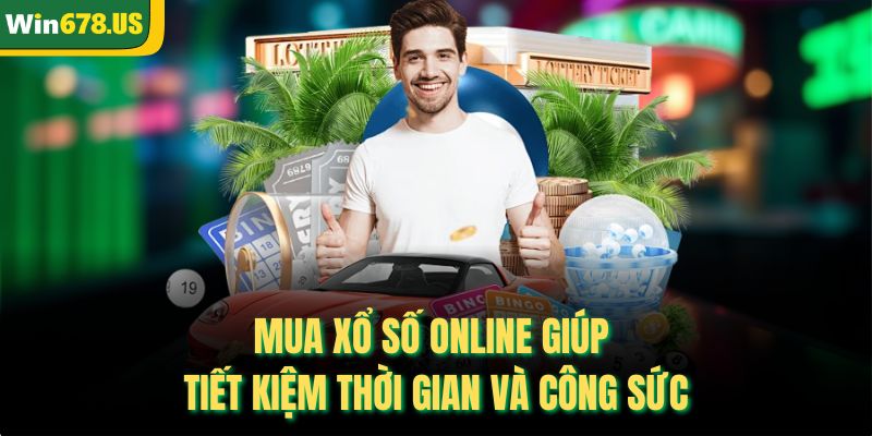 Mua xổ số online giúp tiết kiệm thời gian và công sức