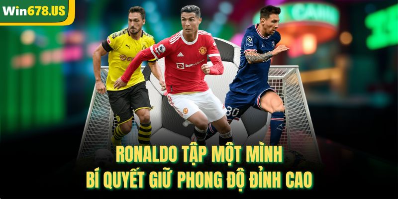 Ronaldo Tập Một Mình - Bí Quyết Giữ Phong Độ Đỉnh Cao